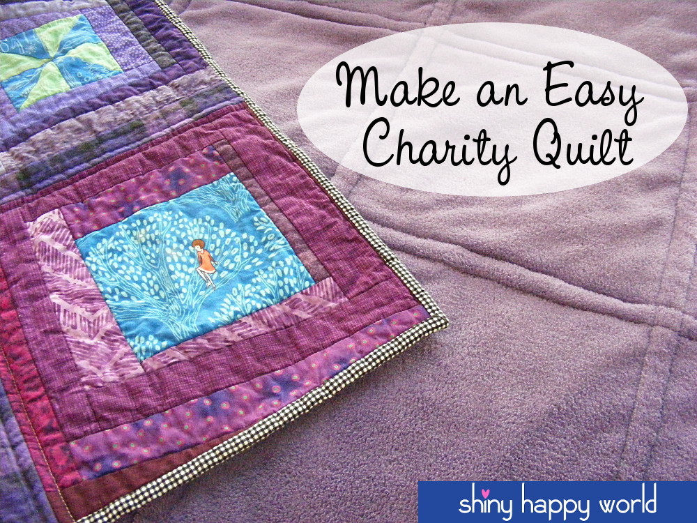 How to Make an Easy Charity Quilt a simple and fun tutorial Shiny