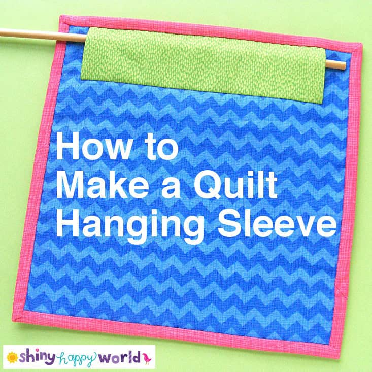How to Make a Quilt Hanging Sleeve Shiny Happy World