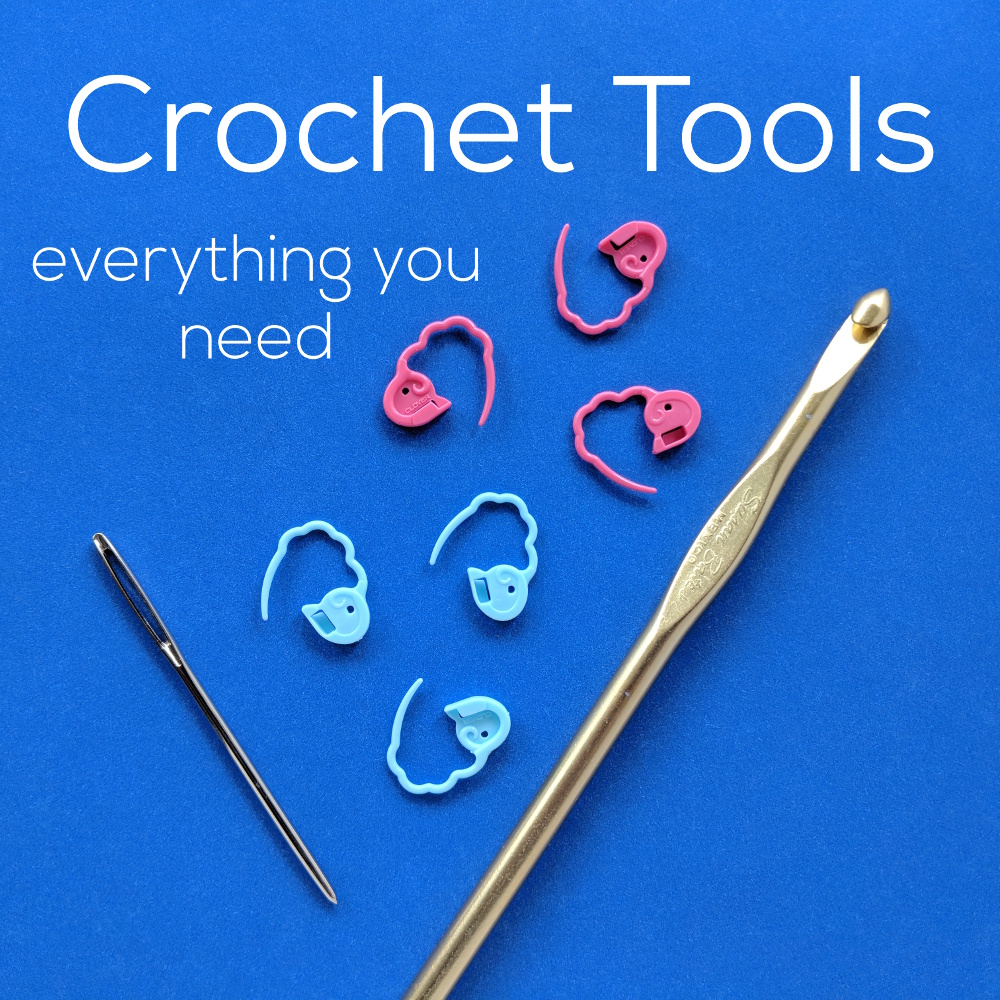 Crochet Tools – Everything You Need - Shiny Happy World