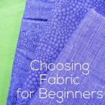 How to Choose Fabric for Beginners