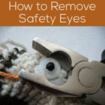 How to Remove Safety Eyes - from FreshStitches and Shiny Happy World