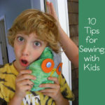 10 Tips for Sewing with Kids from Shiny Happy World