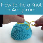 How to Tie a Knot in Amigurumi - a tutorial from Shiny Happy World and FreshStitches