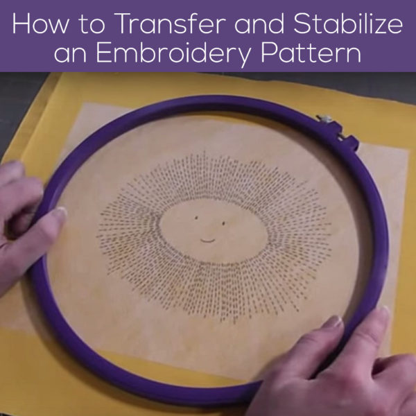 How to Transfer and Stabilize an Embroidery Pattern - with my very favorite product, Sulky Sticky Fabri-solvy