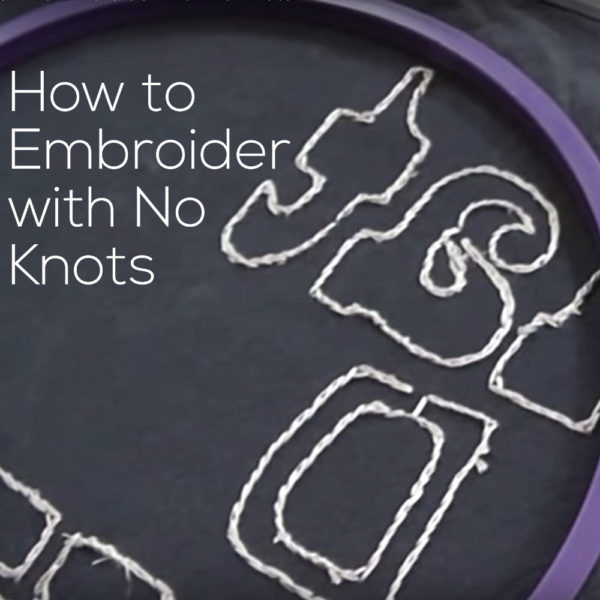 How to Embroider with No Knots - a video tutorial from Shiny Happy World