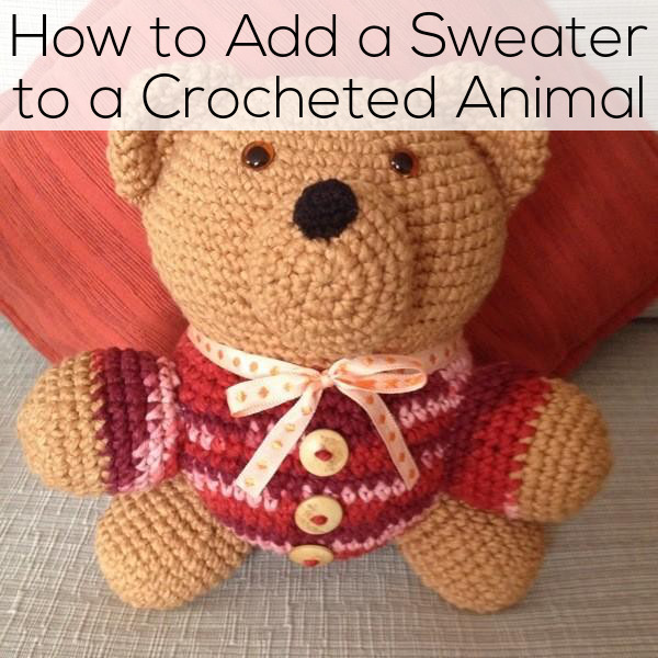 Sweet teddy bear that looks like he's wearing a crocheted sweater - tutorial explains how to make this pattern adaptation