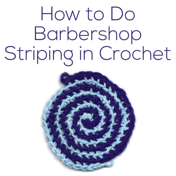 How to Do Barbershop Striping in Crochet - a tutorial from Shiny Happy World and FreshStitches
