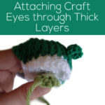 Inserting Craft Eyes through Tick Layers - tips from FreshStitches and Shiny Happy World