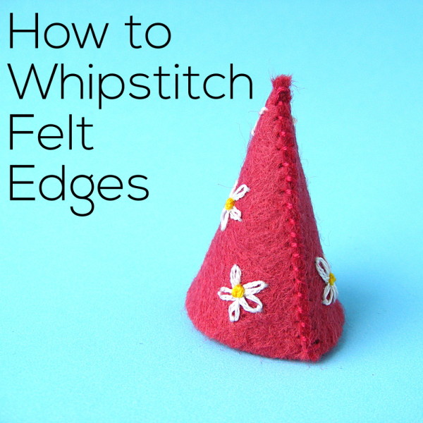 How to Whipstitch Felt Edges - video