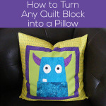 How to Turn Any Quilt Block into a PIllow