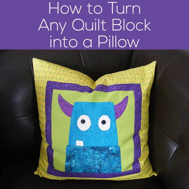 How to Turn a Quilt Block into a Pillow Shiny Happy World