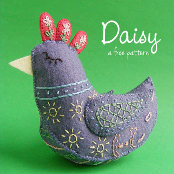 Daisy - a free felt bird pattern -Embroidered and hand-sewn felt bird softie