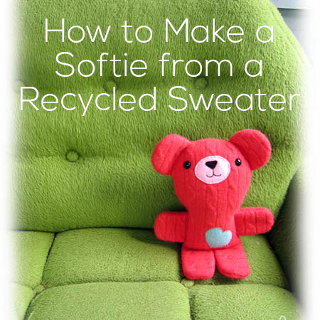 How to make a stuffed animal from a recycled sweater - Shiny Happy World