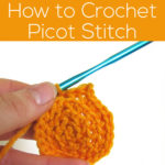 How to Crochet a Picot Stitch - tutorial from Shiny Happy World and FreshStitches