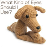 What Kind of Eyes Should I Use - Tips for choosing eyes for sewn and crocheted softies from Shiny Happy World