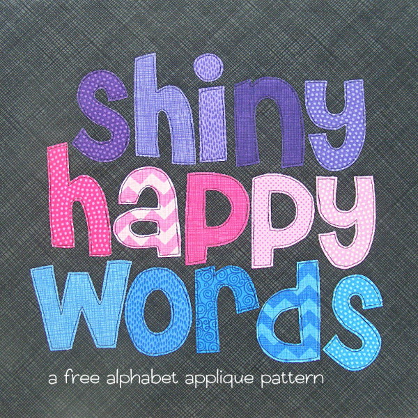 Shiny Happy Words - free applique alphabet pattern from Shiny Happy World