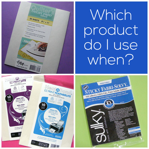 Freezer paper, Sulky Sticky Fabri-solvy or Fusible Adhesive? Which product do I use when?