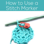How to Use a Stitch Marker - from Shiny Happy World
