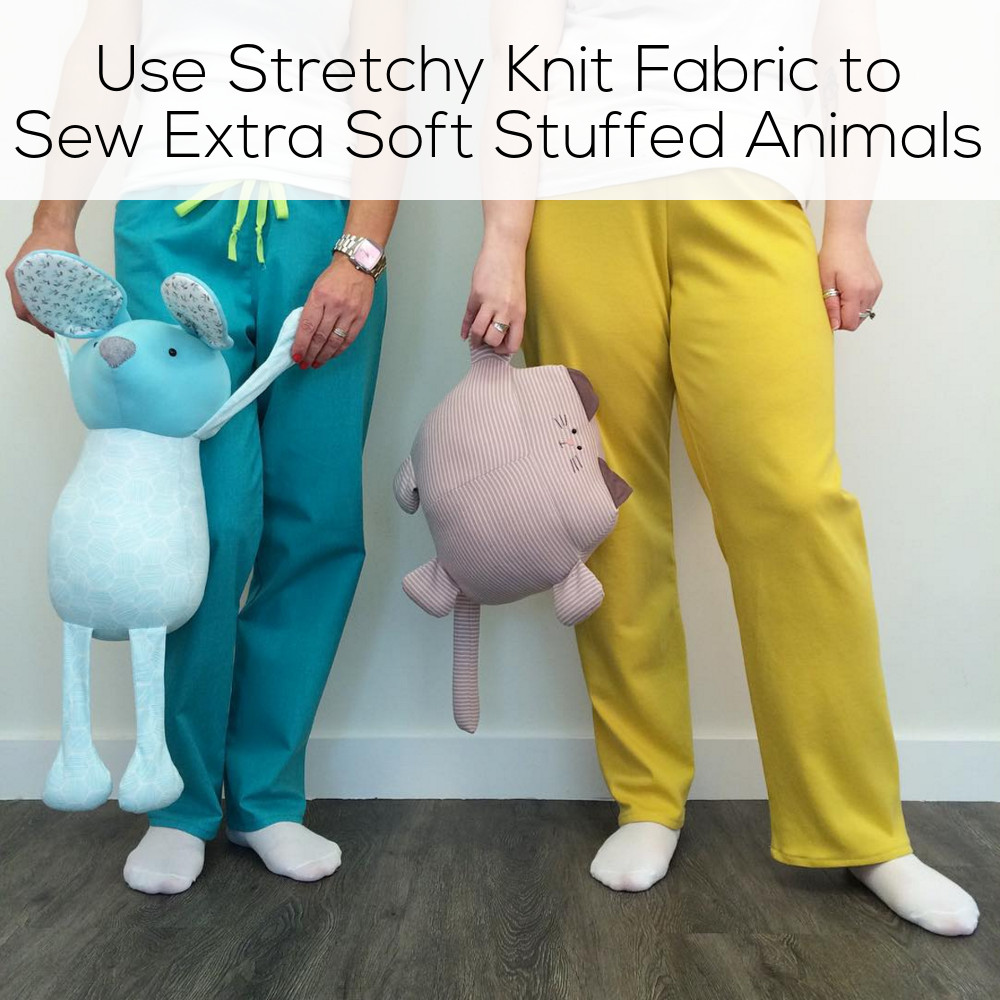 Use Stretchy Knit Fabric to Make Extra Soft Stuffed Animals - Shiny Happy  World