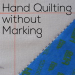Hand Quilting without Marking - a video tutorial from Shiny Happy World