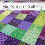 Big Stitch Quilting - a video tutorial from Shiny Happy World