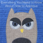 Everything You Need to Know About How to Applique - terrific info from Shiny Happy World