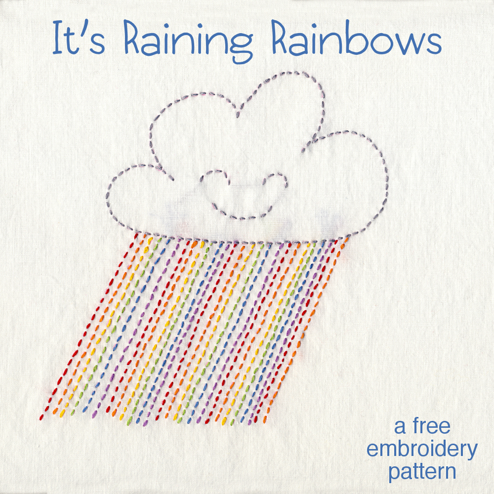 It's Raining Rainbows – a free embroidery pattern - Shiny Happy World