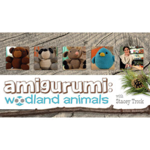 Amigurumi: Woodland Animals - a Craftsy class with Stacey Trock