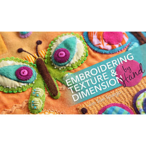 Embroidering Texture & Dimension with Sue Spargo