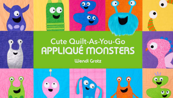 Cute Quilt-As-You-Go Applique Monsters - a new Craftsy class with Wendi Gratz of Shiny Happy World