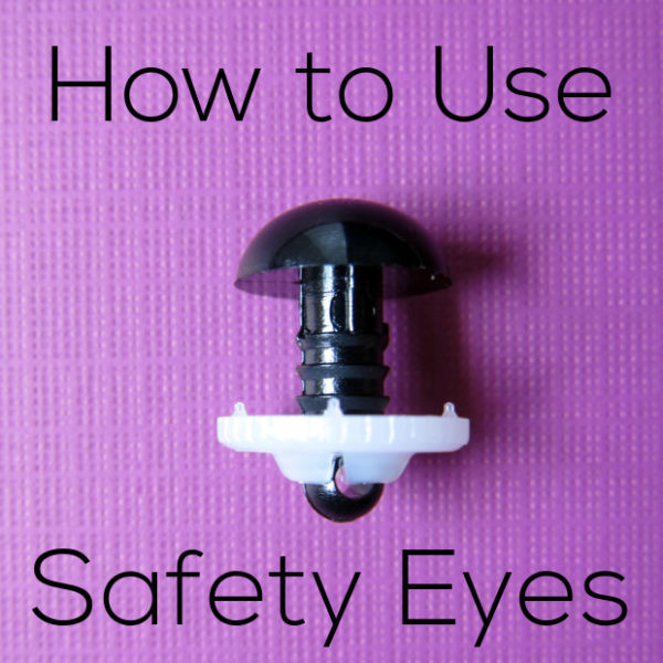 How to Install Plastic Safety Eyes on Stuffed Animals / How to Add