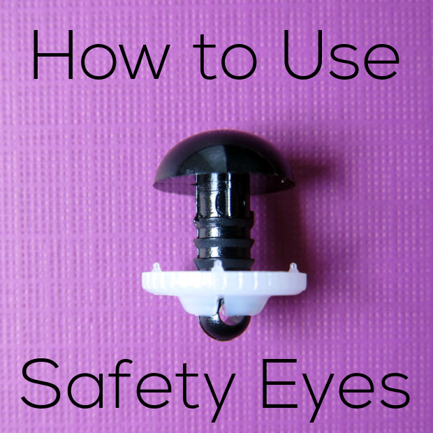 How to Attach Amigurumi Safety Eyes