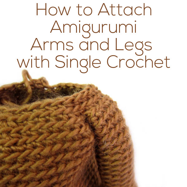 How to Attach Amigurumi Arms and legs with Single Crochet - video tutorial from Shiny Happy World