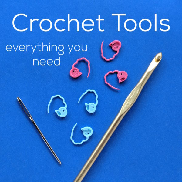 Crochet Tools - everything you need to get started, from Shiny Happy World