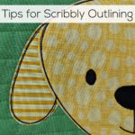 Scribbly Outlining Applique Pieces - tips from Shiny Happy World